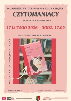 CZYTOMANIACY - SPOTKANIE MŁODZIEŻOWEGO DYSKUSYJNEG