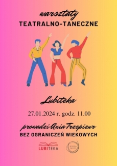  	WARSZTATY TEATRALNO-TANECZNE 