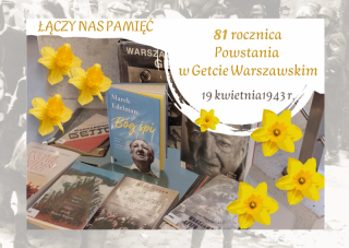 81. ROCZNICA WYBUCHU POWSTANIA W GETCIE WARSZAWSKIM