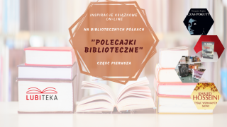 NA BIBLIOTECZNYCH PÓŁKACH - POLECAJKI BIBLIOTECZNE
